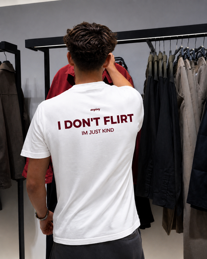 I DON'T FLIRT, I'M JUST KIND