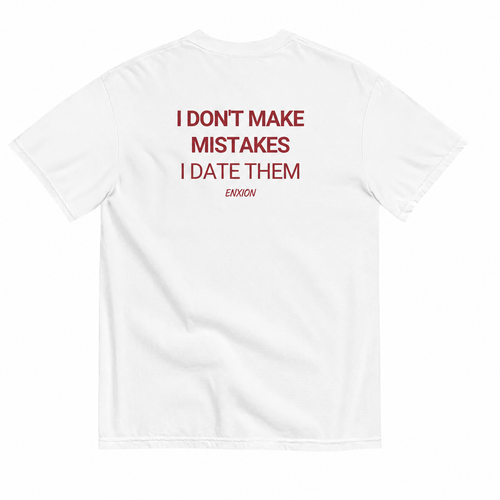 I DON'T MAKE MISTAKES