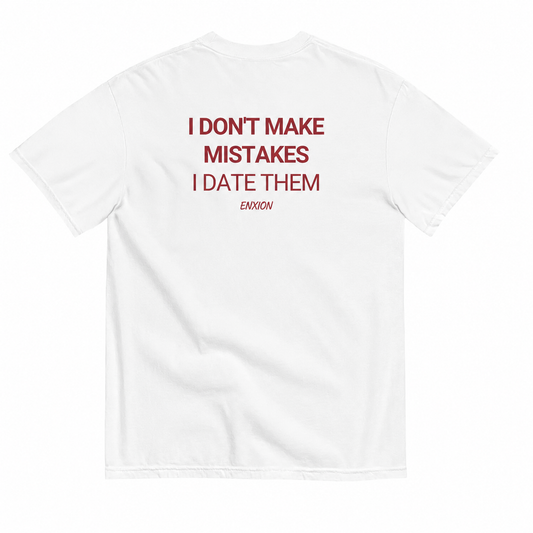 I DON'T MAKE MISTAKES