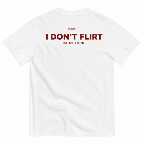 I DON'T FLIRT, I'M JUST KIND